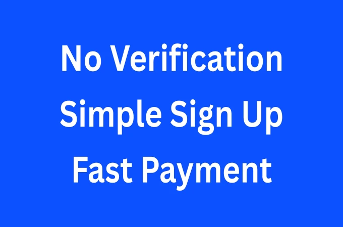 Simple Sign up Fast Payment (No Verification)