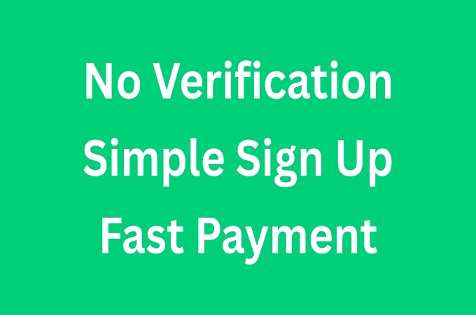 Simple Sign up Fast Payment (No Verification)