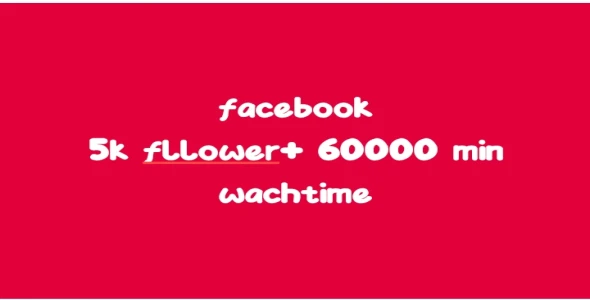 Facebook 5k fllower+ 60000min wachtim need