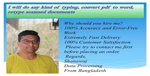 I will do any kind of typing, convert pdf to word, retype scanned documents