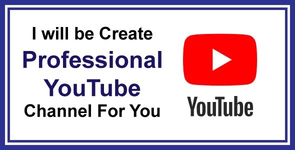 I will be create professional YouTube channel for you