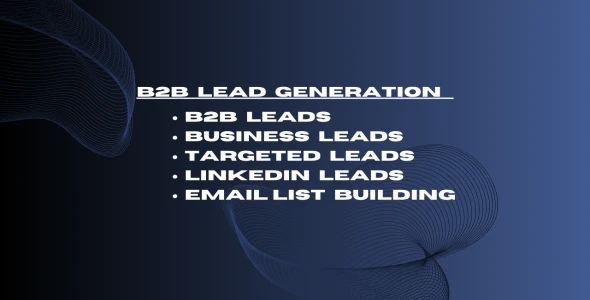 I Will Do B2B Lead Generation for any industries